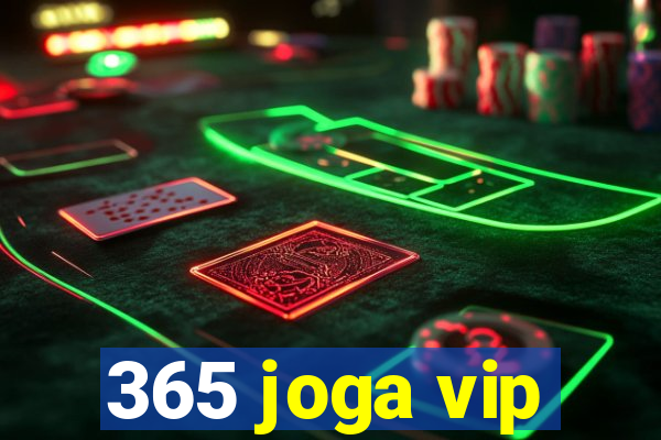 365 joga vip